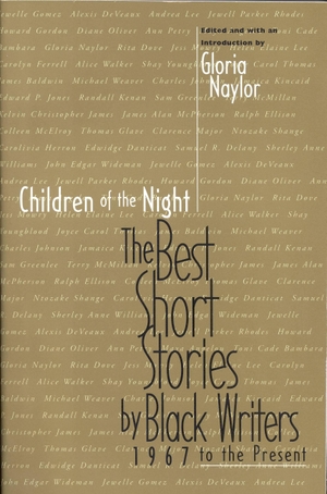 Naylor, Gloria. Children of the Night - The Best Short Stories by Black Writers, 1967 to Present. BACK BAY BOOKS, 1997.