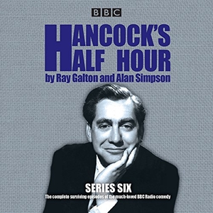 Galton, Ray / Alan Simpson. Hancock's Half Hour: Series 6: 14 Episodes of the Classic BBC Radio Comedy Series. BBC Books, 2016.