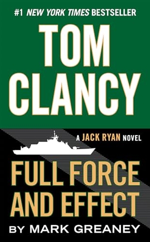 Clancy, Tom / Mark Greaney. Tom Clancy's Full Force and Effect - A Jack Ryan Novel. Penguin LLC  US, 2015.