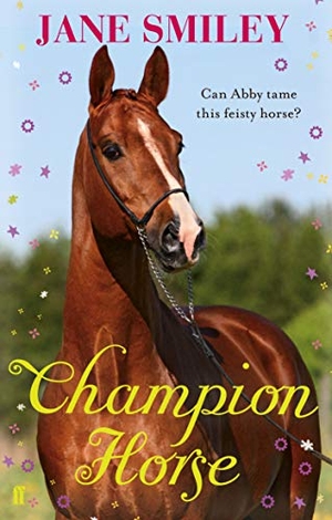 Smiley, Jane. Champion Horse. Faber and Faber, 2013.