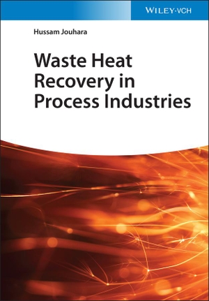 Jouhara, Hussam. Waste Heat Recovery in Process Industries. Wiley-VCH GmbH, 2022.