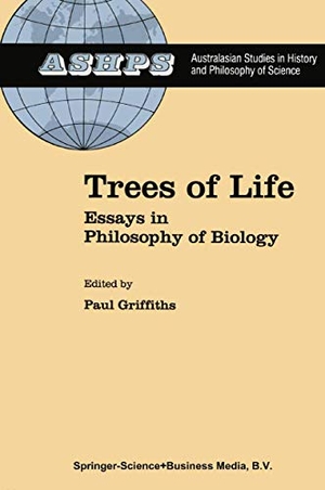 Griffiths, P. E. (Hrsg.). Trees of Life - Essays in Philosophy of Biology. Springer Netherlands, 1992.