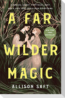 A Far Wilder Magic