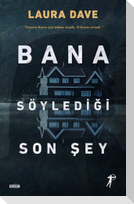 Bana Söyledigi Son Sey