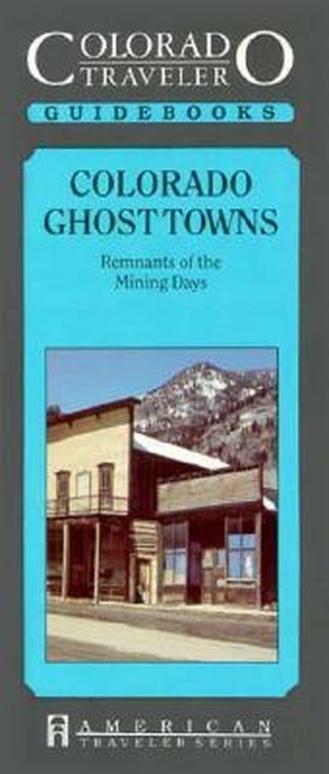 Bauer, Carolyn. Colorado Ghost Towns - Remnants of the Mining Days. American Traveler Press, 1987.