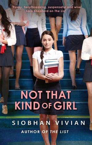 Vivian, Siobhan. Not That Kind Of Girl. HarperCollins, 2017.