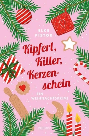 Pistor, Elke. Kipferl, Killer, Kerzenschein - Ein Weihnachtskrimi. Emons Verlag, 2025.
