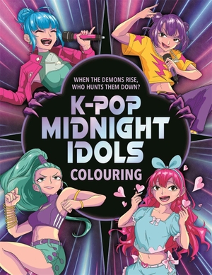 CDS Studio Pte Ltd (Hrsg.). K-Pop Midnight Idols Colouring - When the demons rise, who hunts them down?. O Mara Books Ltd., 2026.