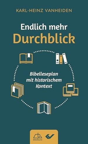 Vanheiden, Karl-Heinz. Endlich mehr Durchblick - Ein Bibelleseplan mit historischem Kontext. Christliche Verlagsges., 2025.