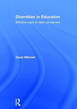 Mitchell, David. Diversities in Education - Effective Ways to Reach All Learners. Taylor & Francis, 2016.