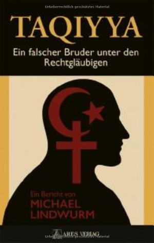 Lindwurm, Michael. Taqiyya - Ein falscher Bruder unter den Rechtgläubigen. ARES Verlag, 2026.
