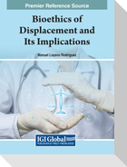 Bioethics of Displacement and Its Implications