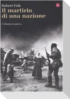 Il martirio di una nazione. Il Libano in guerra