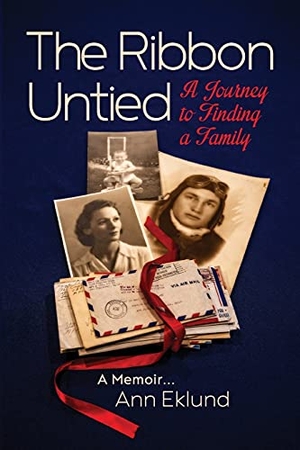 Eklund, Ann. The Ribbon Untied - A Journey to Finding a Family. The Ribbon Untied LLC, 2021.