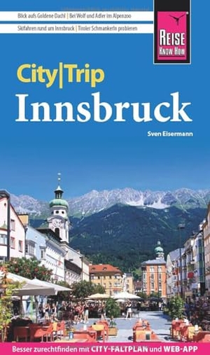 Eisermann, Sven. Reise Know-How CityTrip Innsbruck - Reiseführer mit Stadtplan und kostenloser Web-App. Reise Know-How Rump GmbH, 2024.