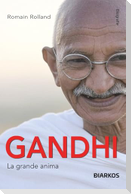 Gandhi. La grande anima
