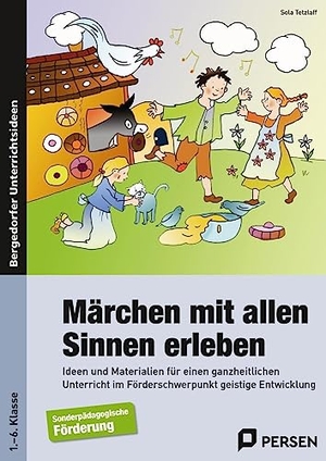 Tetzlaff, Sola. Märchen mit allen Sinnen erleben - Ideen und Materialien für einen ganzheitlichen Unterricht im Förderschwerpunkt geistige Entwicklung (1. bis 6. Klasse). Persen Verlag i.d. AAP, 2015.