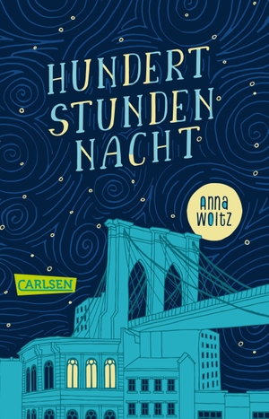 Woltz, Anna. Hundert Stunden Nacht. Carlsen Verlag GmbH, 2019.