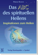 Das ABC des spirituellen Heilens