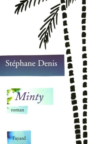 Denis-S. Minty. Fayard-France, 2022.