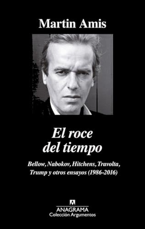 Amis, Martin. Roce del Tiempo, El. Anagrama, 2019.