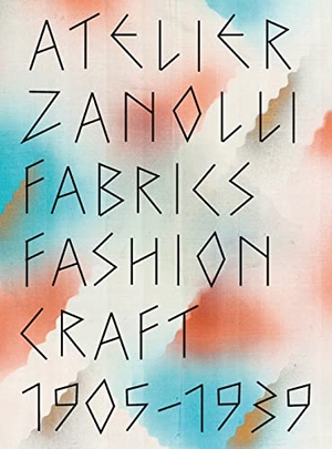 Flaschberger, Sabine (Hrsg.). Atelier Zanolli - Fabrics, Fashion, Craft 1905-1939. Scheidegger & Spiess, 2022.