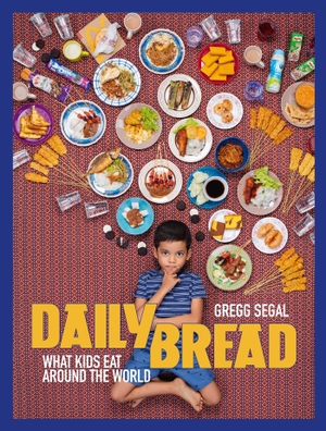 Segal, Gregg. Daily Bread - What Kids Eat Around the World. powerHouse Books,U.S., 2019.