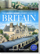 The James Bond Lover's Guide to Britain