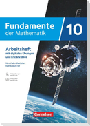 Fundamente der Mathematik 10. Schuljahr - Nordrhein-Westfalen - Arbeitsheft zum Schulbuch mit Erklärfilmen und digitalen Übungen