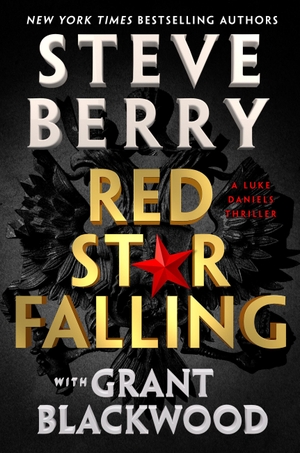 Berry, Steve / Grant Blackwood. Red Star Falling. Grand Central Publishing, 2024.