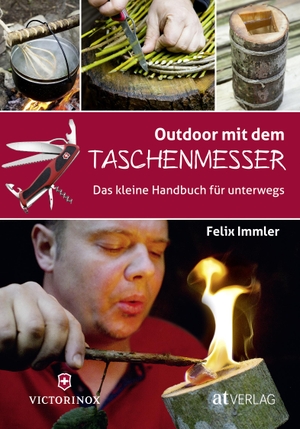 Immler, Felix. Outdoor mit dem Taschenmesser - Das kleine Handbuch für unterwegs. AT Verlag, 2018.
