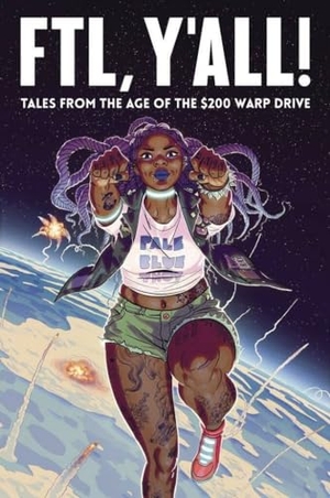 Ahueonao / Hayama, Cheez et al. Ftl, Y'All!. Iron Circus Comics, 2018.