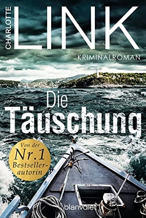 Link, Charlotte. Die Täuschung - Kriminalroman. Blanvalet Taschenbuchverl, 2021.