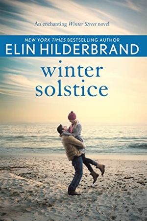 Hilderbrand, Elin. Winter Solstice - The gorgeously festive finale from the author of THE PERFECT COUPLE, now a major Netflix drama. Wildfire, 2018.