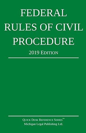 Michigan Legal Publishing Ltd.. Federal Rules of Civil Procedure; 2019 Edition - With Statutory Supplement. Michigan Legal Publishing Ltd., 2018.