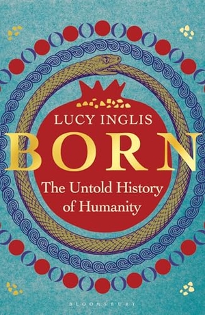 Inglis, Lucy. Born - The Untold History of Childbirth. Bloomsbury Publishing PLC, 2026.
