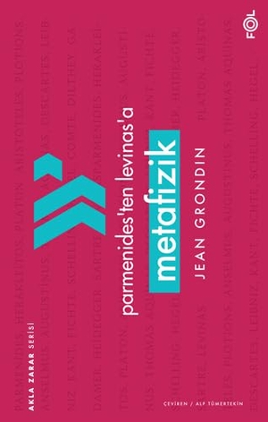 Grondin, Jean. Parmenidesten Levinasa Metafizik. Fol Kitap, 2024.