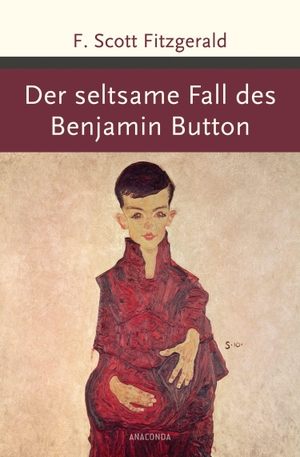 Fitzgerald, F. Scott. Der seltsame Fall des Benjamin Button. Anaconda Verlag, 2016.