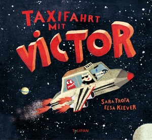 Trofa, Sara. Taxifahrt mit Victor. Tulipan Verlag, 2018.