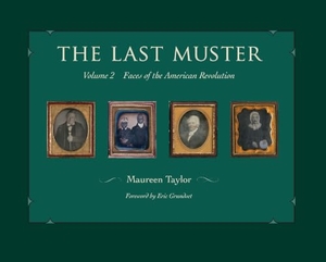 Taylor. The Last Muster - Faces of the American Revolution, Volume 2. Kent State University Press, 2013.