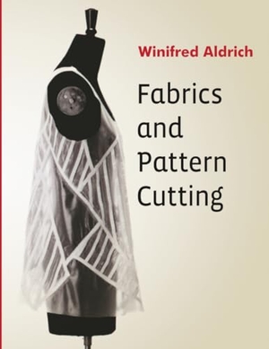 Aldrich, Winifred. Fabrics and Pattern Cutting. John Wiley & Sons Inc, 2012.