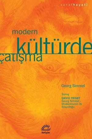Simmel, Georg / Ali Artun. Modern Kültürde Catisma. Iletisim Yayinlari, 2021.