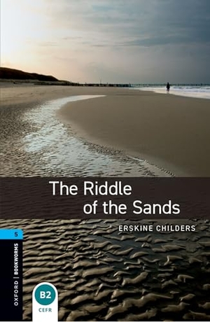 Childers, Erskine. Stage 5. The Riddle of the Sands - Reader. Oxford University ELT, 2008.