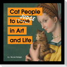 Cat People to Judge in Art and Life