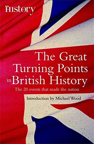 Wood, Michael. The Great Turning Points of British History - The 20 Events That Made the Nation. Little, Brown Book Group, 2009.