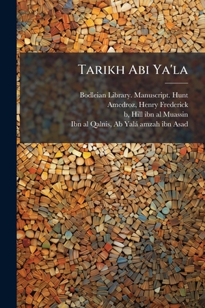 Amedroz, Henry Frederick / Hill Ibn Al-Muassin B. Tarikh Abi Ya'la. Creative Media Partners, LLC, 2025.