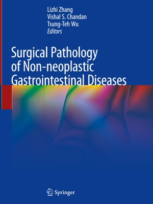 Zhang, Lizhi / Tsung-Teh Wu et al (Hrsg.). Surgical Pathology of Non-neoplastic Gastrointestinal Diseases. Springer International Publishing, 2019.