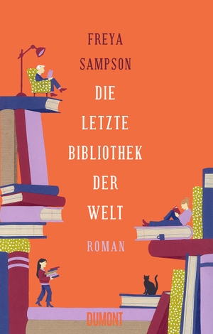 Sampson, Freya. Die letzte Bibliothek der Welt - Roman. DuMont Buchverlag GmbH, 2021.