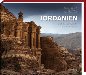 Mosebach, Karsten / Kurt Nägele. Jordanien - Der ganze Orient in einem Land. Tecklenborg Verlag GmbH, 2015.