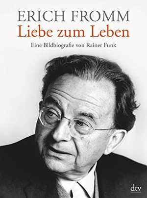 Funk, Rainer. Erich Fromm - Liebe zum Leben - Eine Bildbiografie. dtv Verlagsgesellschaft, 2011.